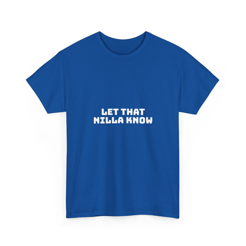 Let That Nilla Know Dark T-Shirt