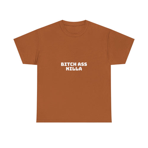 Bitch Ass Nilla Dark T-Shirt