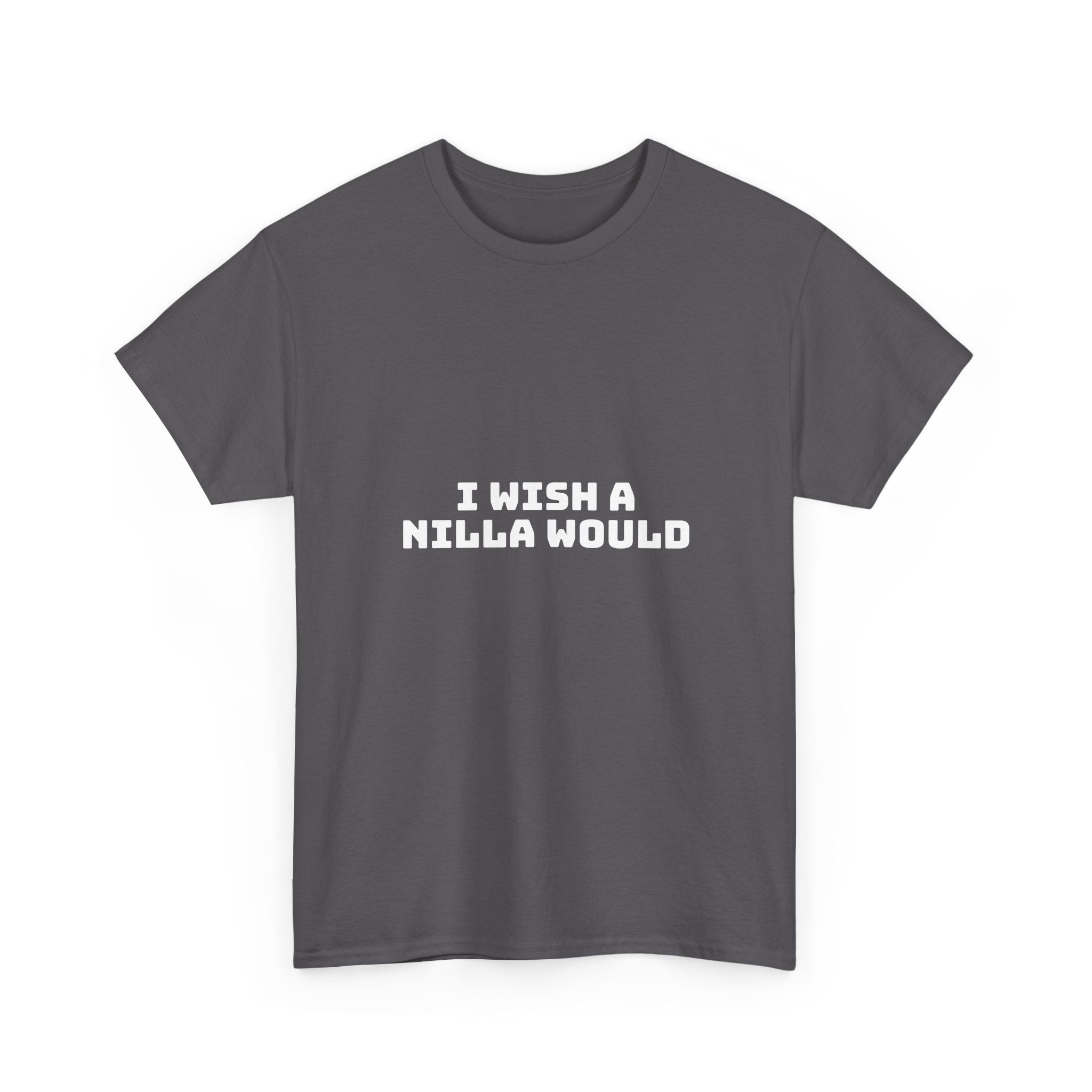 I Wish A Nilla Would Dark T-Shirt