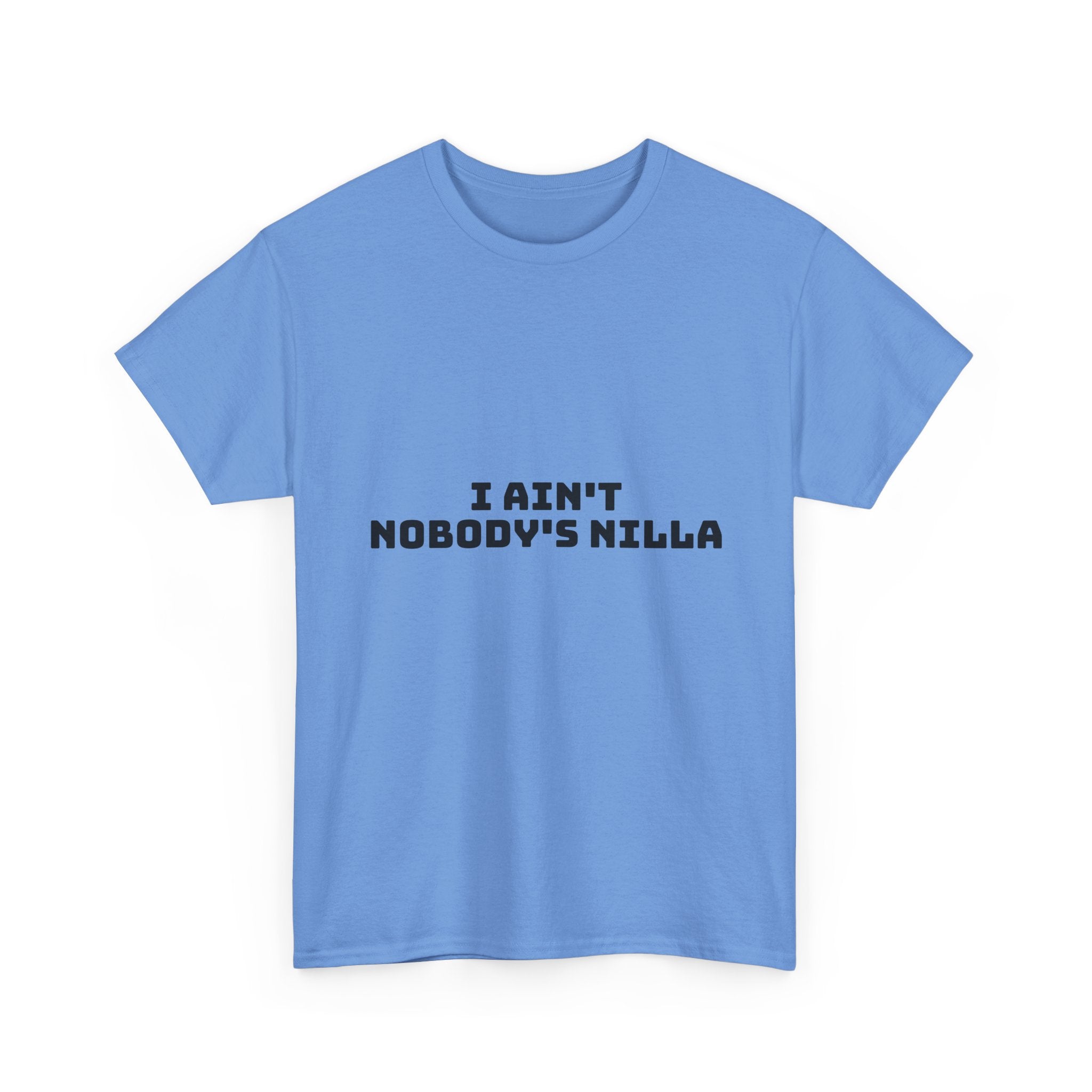 I Aint Nobody's Nilla Light T-Shirt