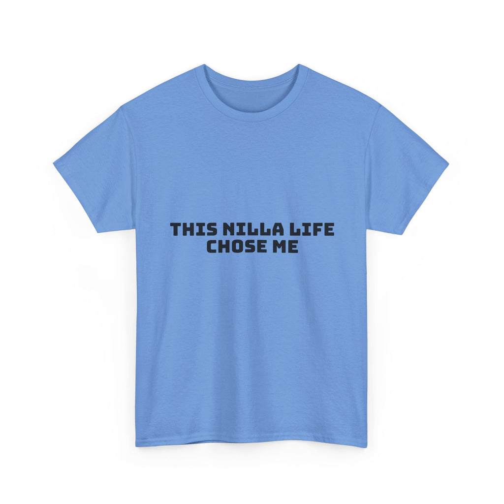 This Nilla Life Chose Me Light T-Shirt
