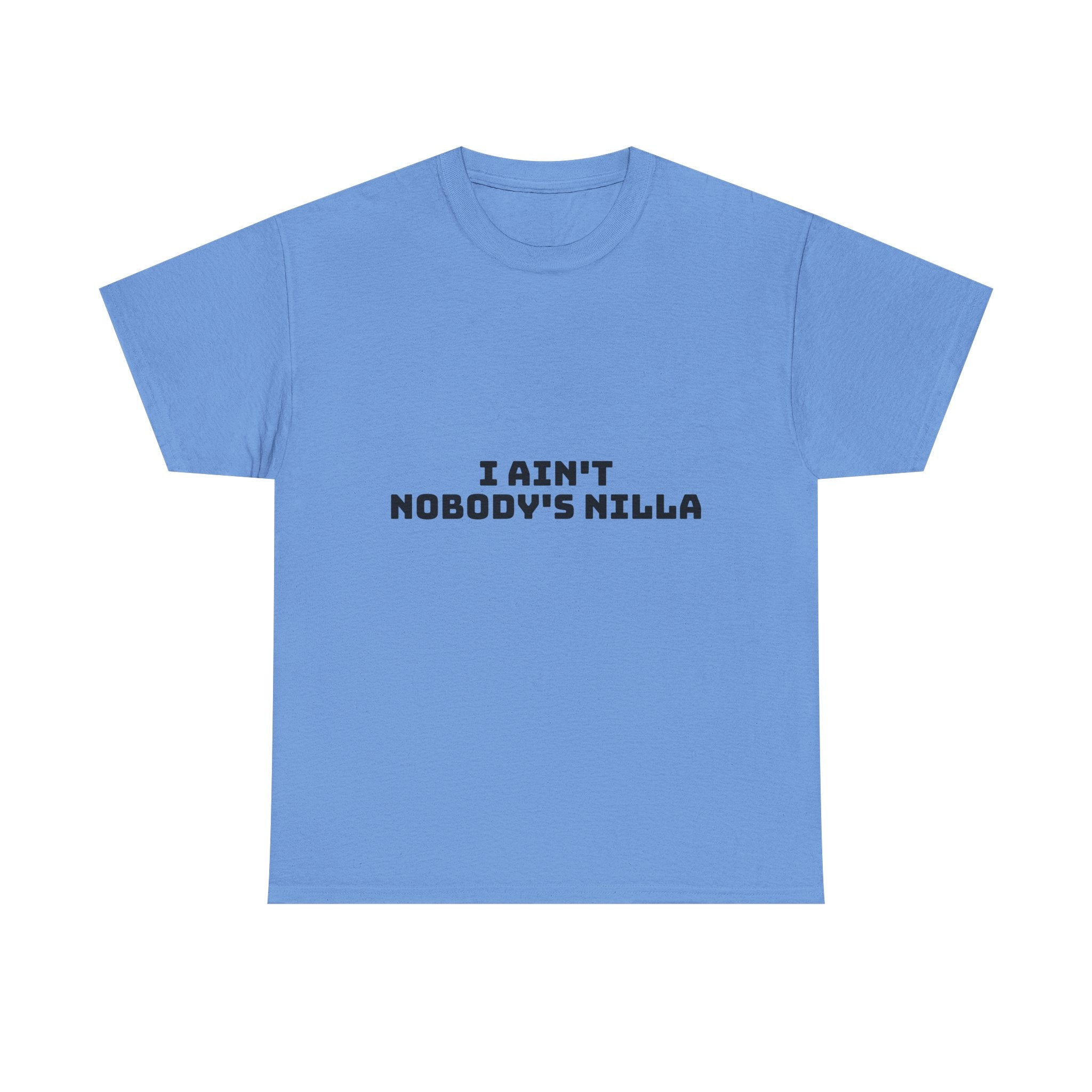 I Aint Nobody's Nilla Light T-Shirt