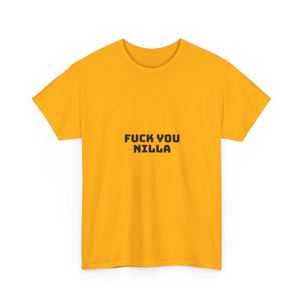 Fuck You Nilla Light T-Shirt