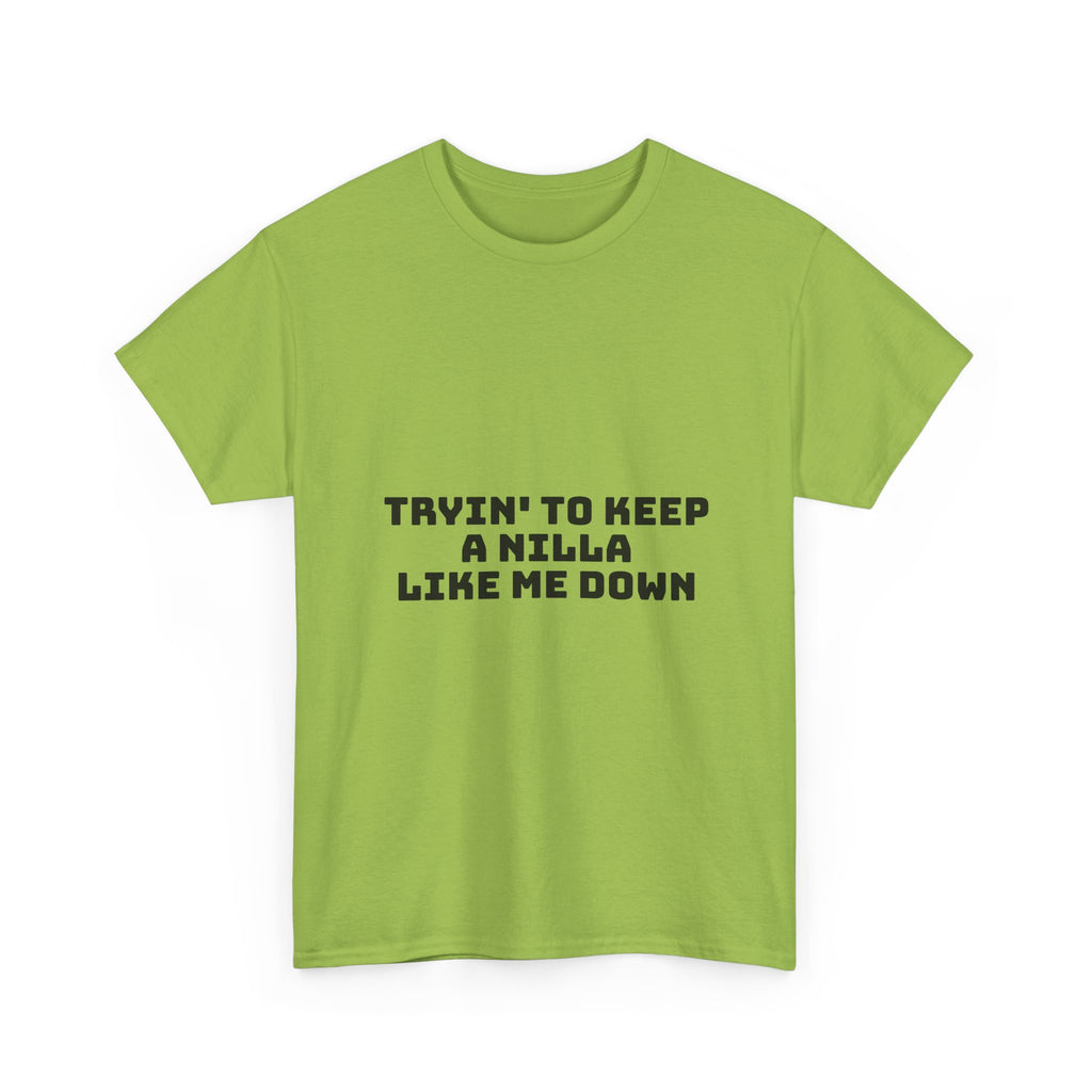 Tryin' To Keep A Nilla Like Me Down Light T-Shirt