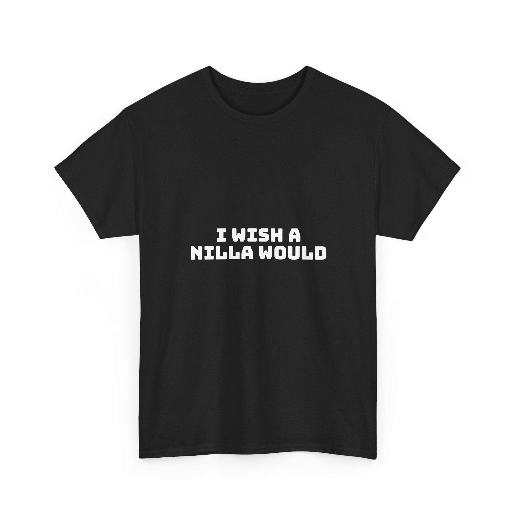I Wish A Nilla Would Dark T-Shirt