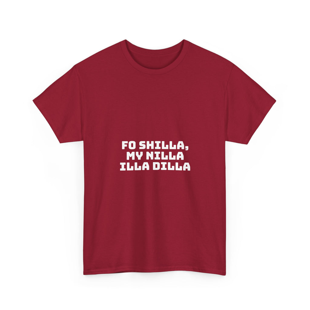 Fo Shilla My Nilla Illa Dilla Dark T-Shirt