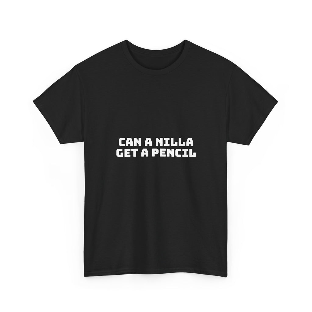 Can A Nilla Get A Pencil Dark T-Shirt